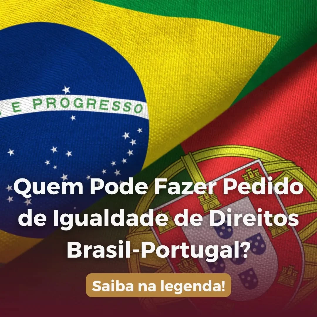 No contexto das relações entre Brasil e Portugal, o pedido de igualdade de direitos
