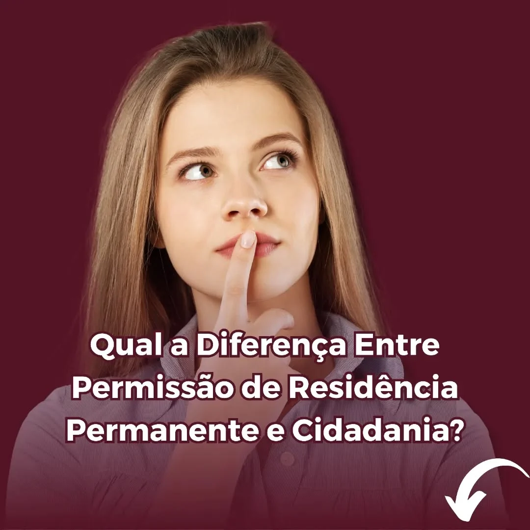 A autorização de residência permanente e a cidadania são dois estatutos jurídicos distintos que conferem
