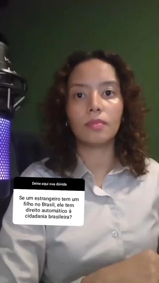 Se um estrangeiro tem um filho no Brasil, ele passa automaticamente a ter algum direito no Brasil