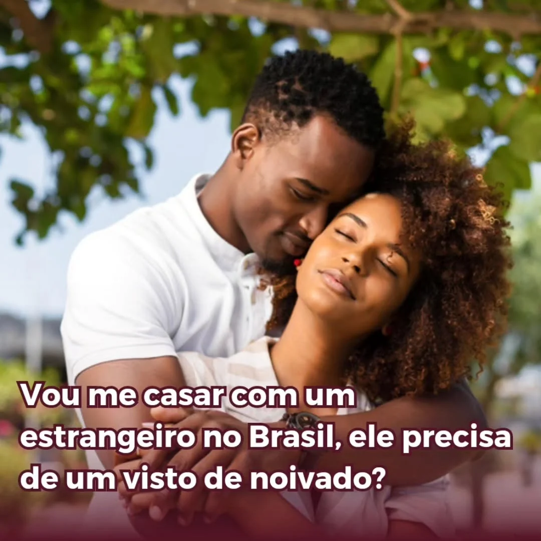 Brasil não oferece vistos específicos de noivo ou cônjuge, mas tem disposições para vistos