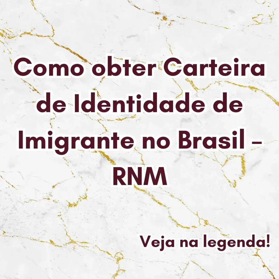 A obtenção da carteira de identidade de imigrante (RNM) é extremamente importante para os imigrantes