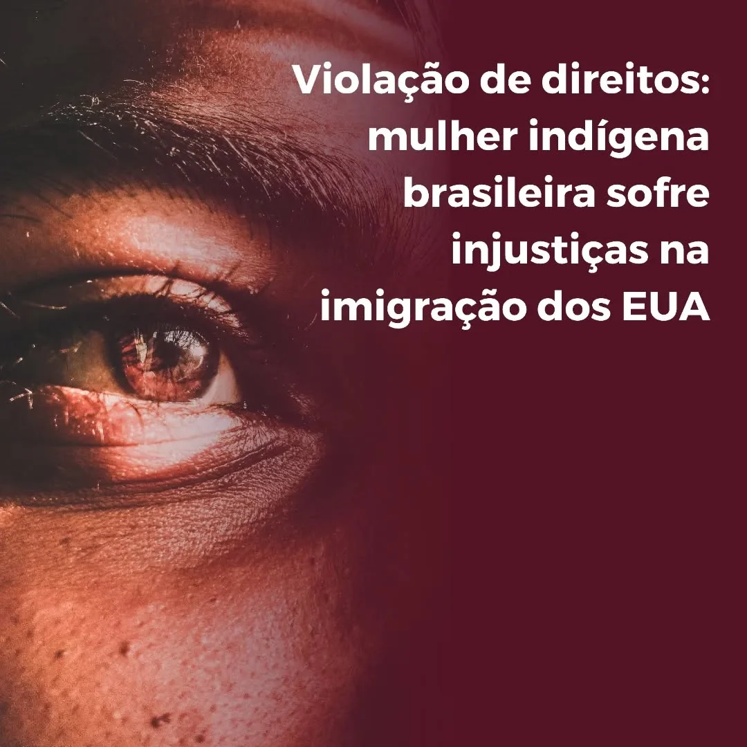 De acordo com notícias recentes, como imigrante indígena nos Estados Unidos, brasileiro