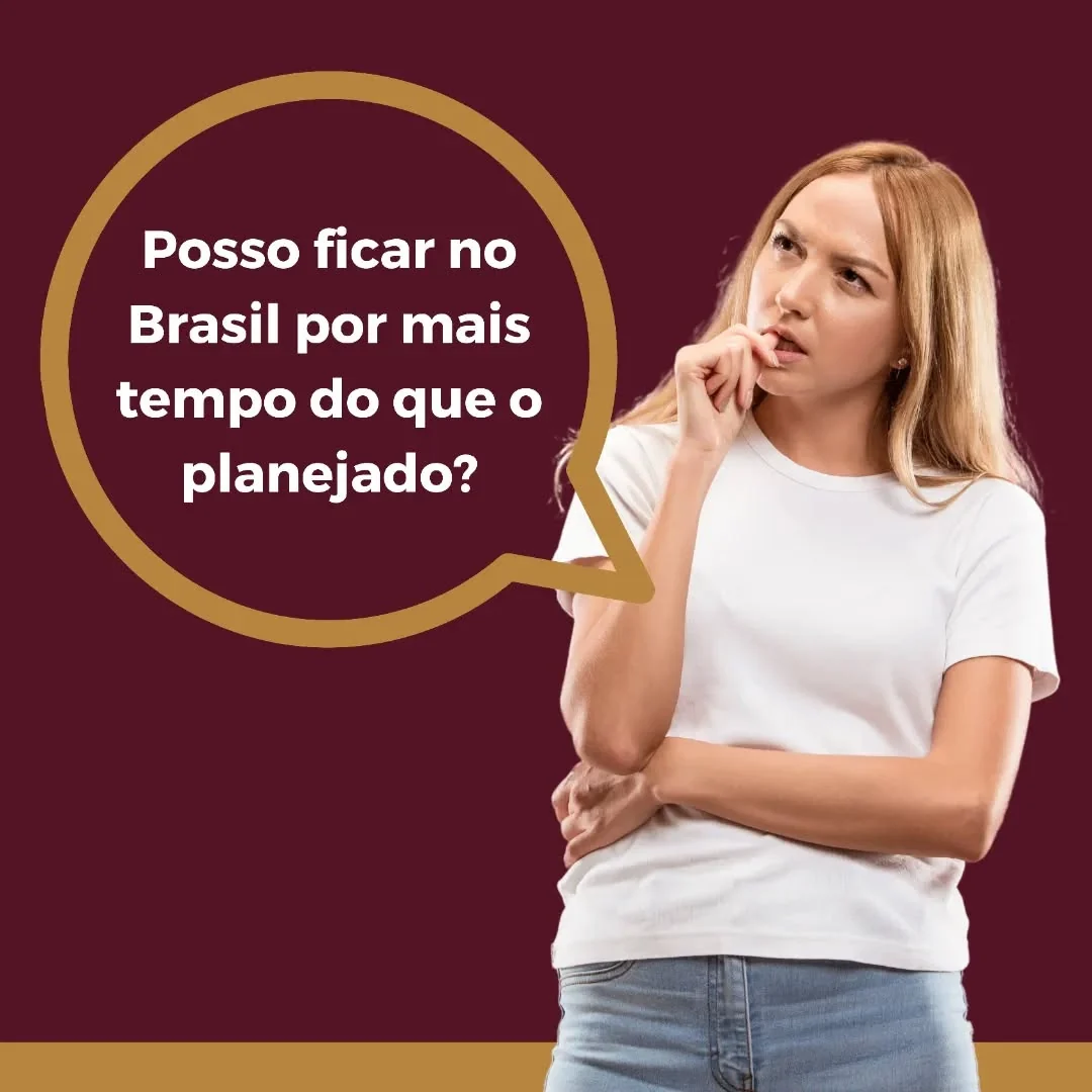 Se você chegou no Brasil como turista e deseja ficar mais tempo do que o planejado inicialmente,