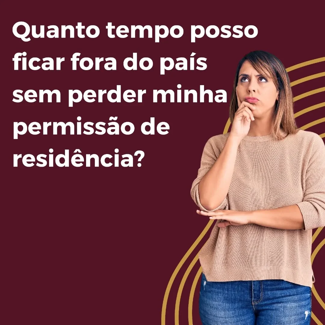 O tempo que um estrangeiro pode se ausentar do país sem perder a residência
