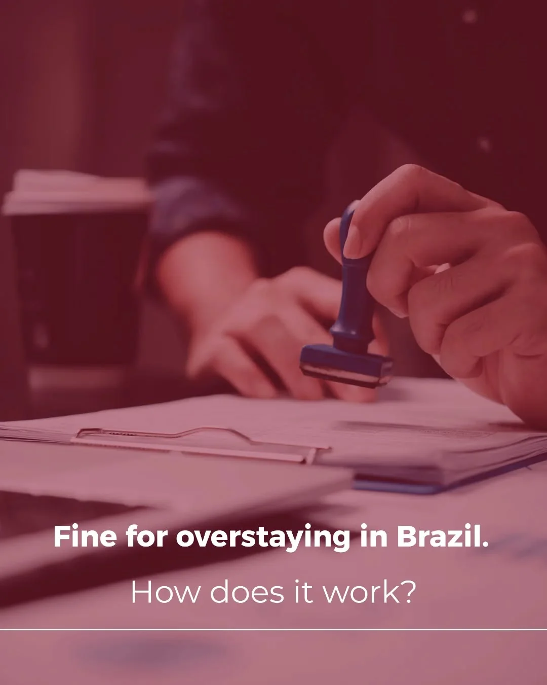 Pessoas que ultrapassem o período legal de permanência no Brasil, seja por ultrapassar o prazo de permanência