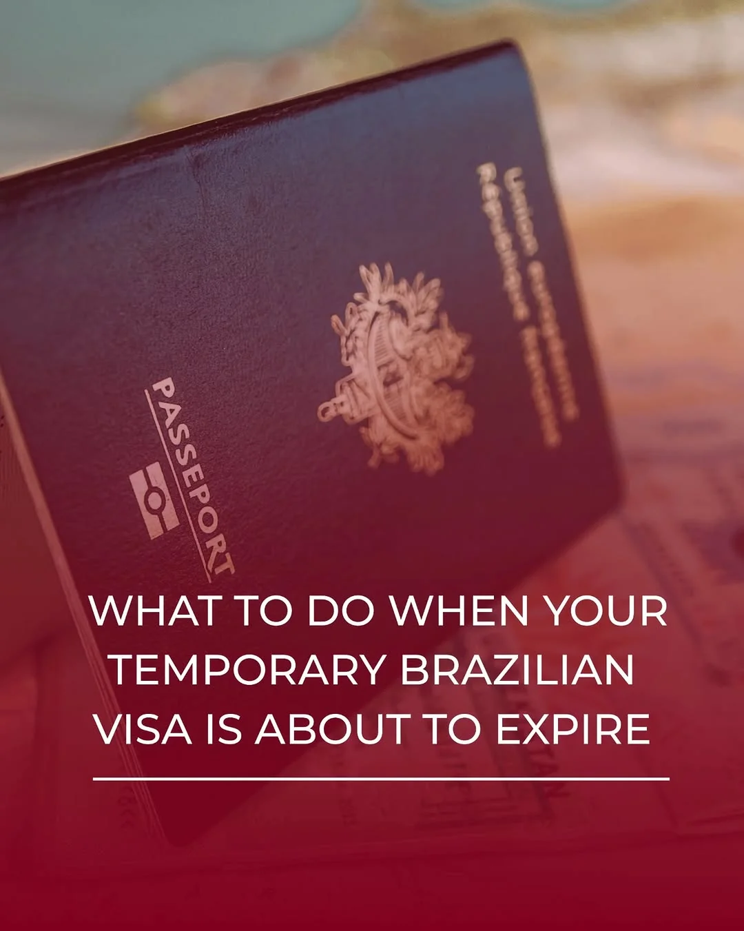 Quando um visto temporário brasileiro está próximo do vencimento, é necessário solicitar