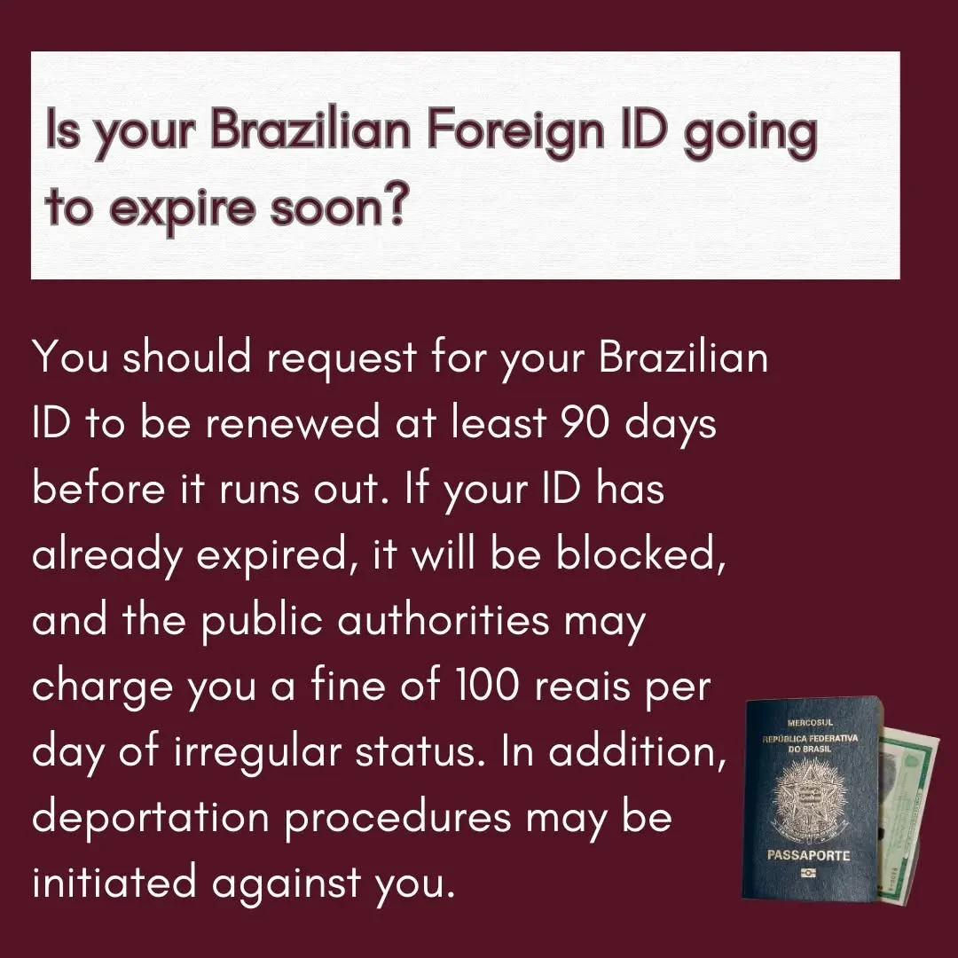 Você deve solicitar que seu ID brasileiro seja renovado pelo menos 90 dias antes de ser executado