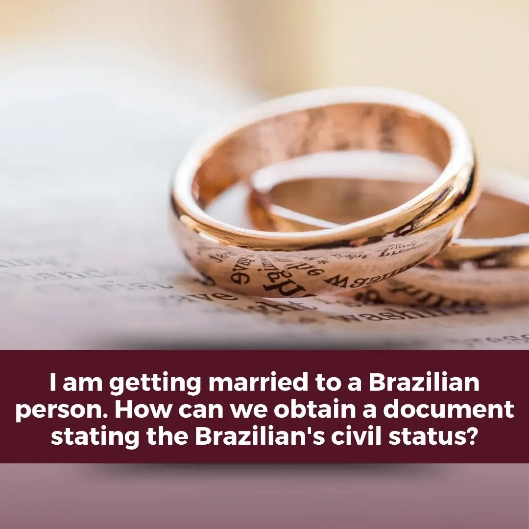 Se você vai se casar com uma pessoa brasileira e precisa de um documento declarando sua